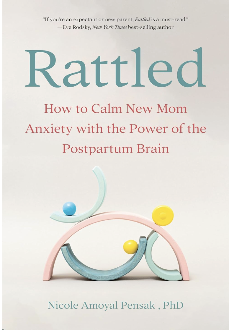 Cover of Rattled: How to Calm New Mom Anxiety with the Power of the Postpartum Brain